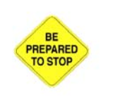 Be Prepared to stop